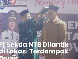 Gubernur NTB Lantik Sekda NTB Kerja Cepat dan Empati untuk Korban Banjir